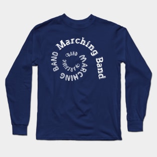 Marching Band Spiral White Text Long Sleeve T-Shirt